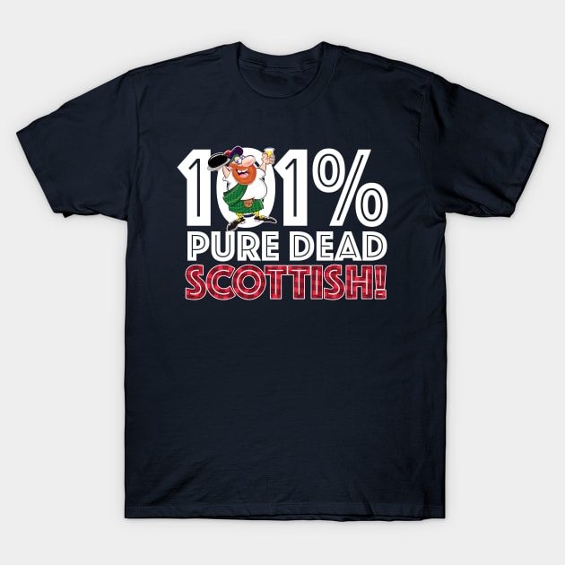 101% PURE DEAD SCOTTISH! T-Shirt by Squirroxdesigns